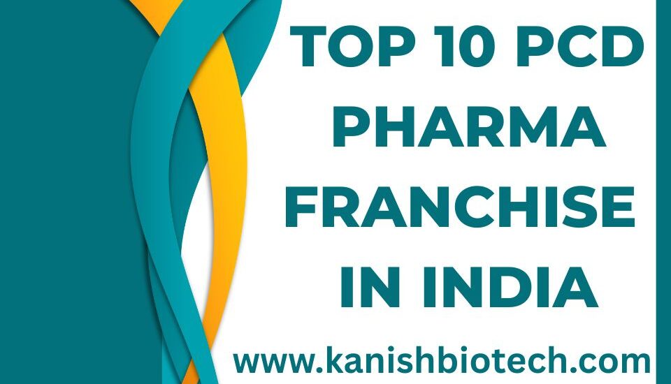 Top 10 PCD Pharma Franchise in India