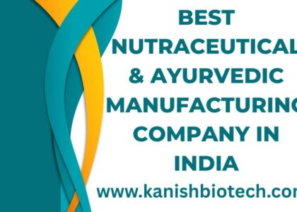 Best Nutraceutical & Ayurvedic Manufacturing Company in India