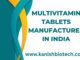 Multivitamin Tablets Manufacturer in India | Kanish Biotech Nutraceutical Company