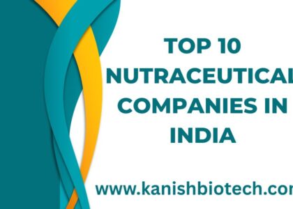 Top 10 Nutraceutical Companies in India