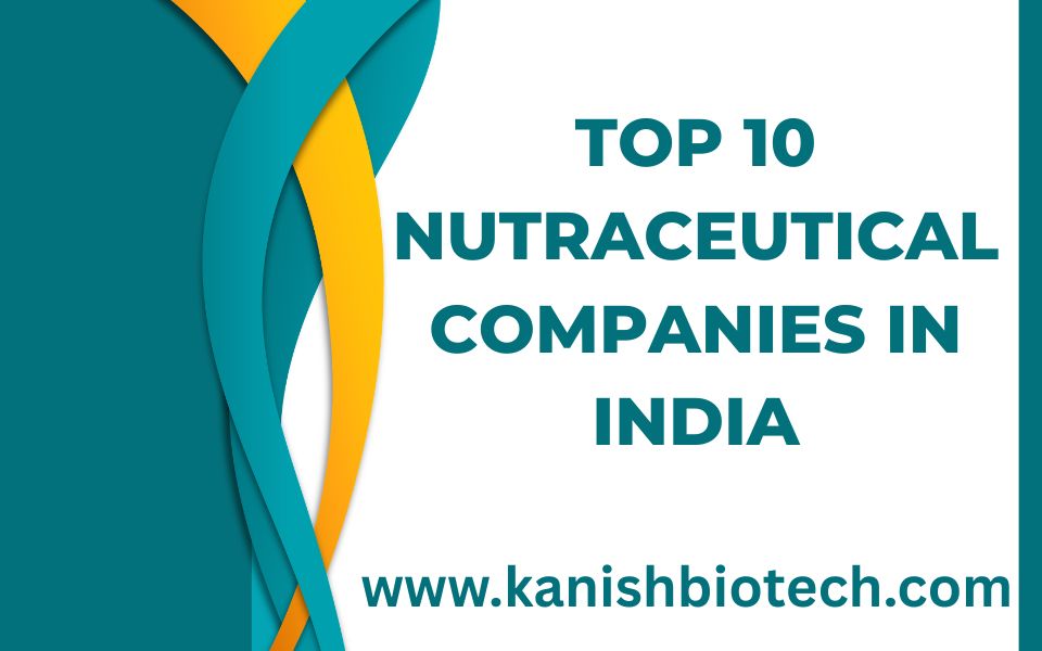 Top 10 Nutraceutical Companies in India