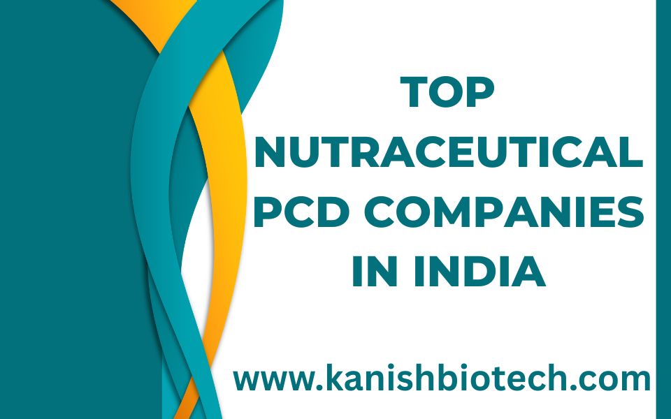 Top Nutraceutical PCD Companies in India