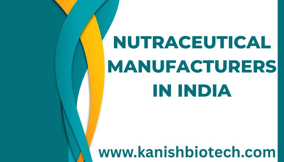 Nutraceutical Manufacturers in India