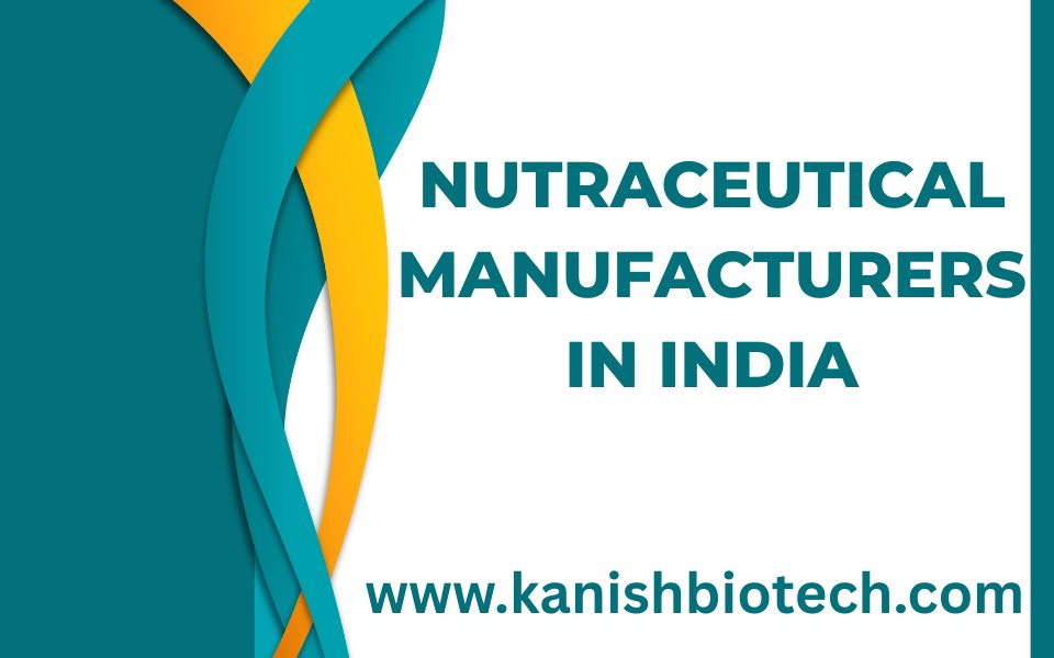 Nutraceutical Manufacturers in India