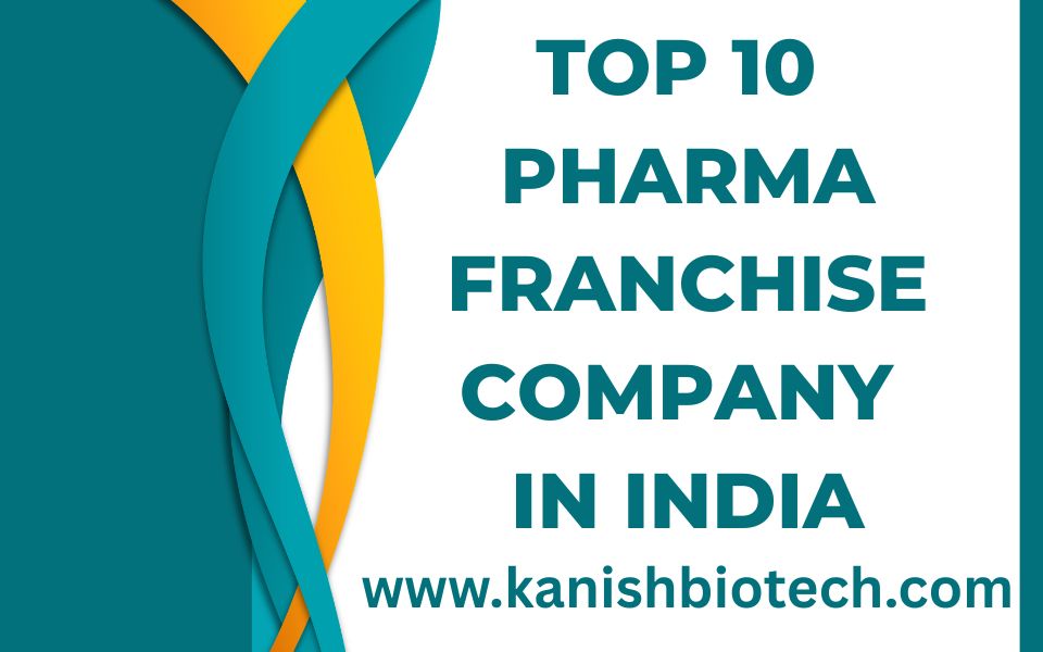 Top 10 Pharma Franchise Company in India
