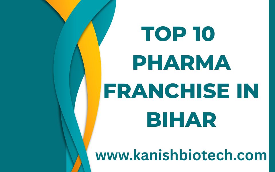Top 10 Pharma Franchise in Bihar