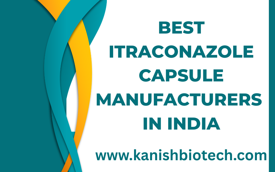 Best Itraconazole Capsule Manufacturers in India