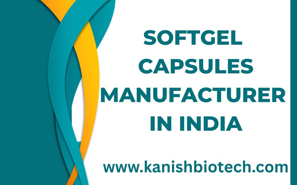 Softgel Capsules Manufacturer in India