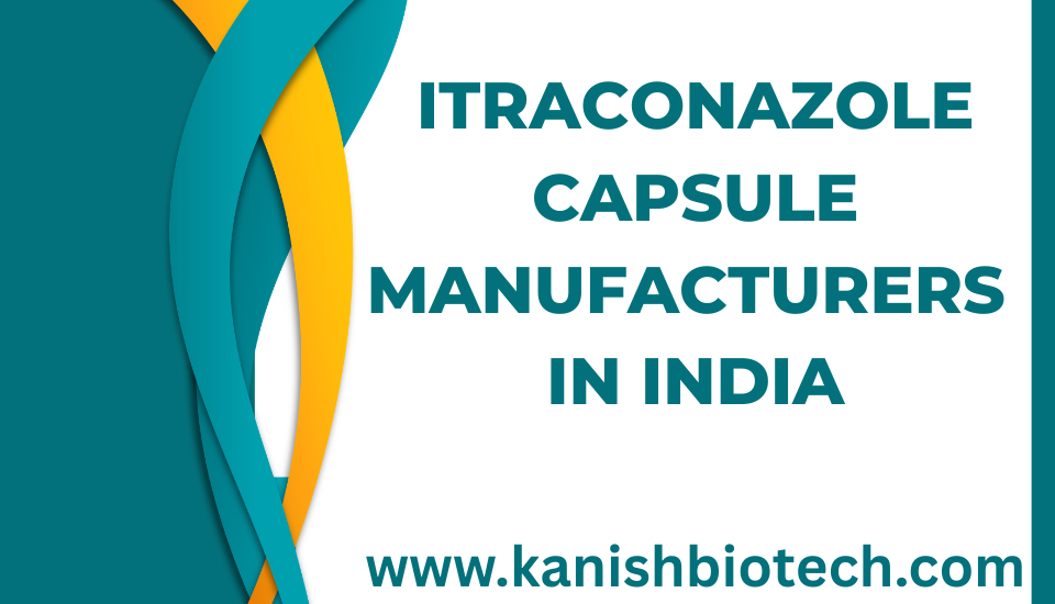 Itraconazole Capsule Manufacturers in India