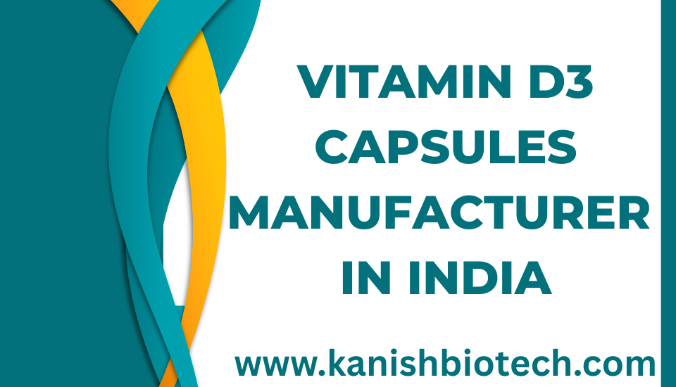 Vitamin D3 Capsules Manufacturer in India
