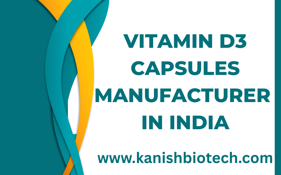 Vitamin D3 Capsules Manufacturer in India