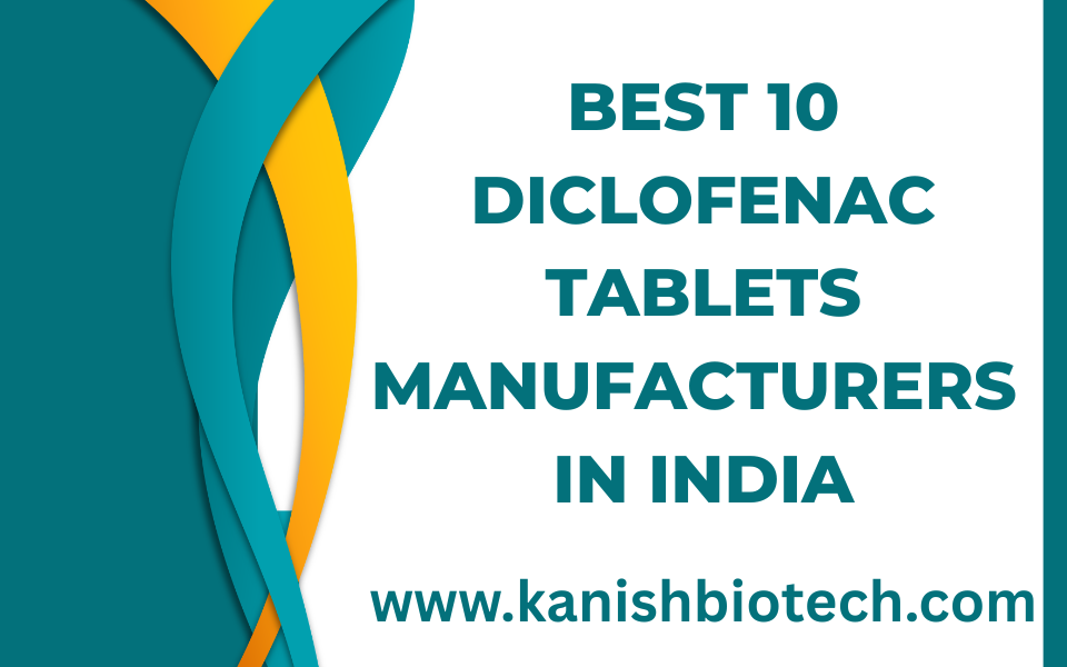 Best 10 Diclofenac Tablets Manufacturers in India