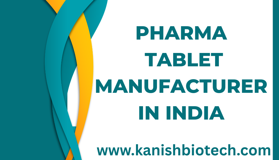 Pharma Tablet Manufacturer in India